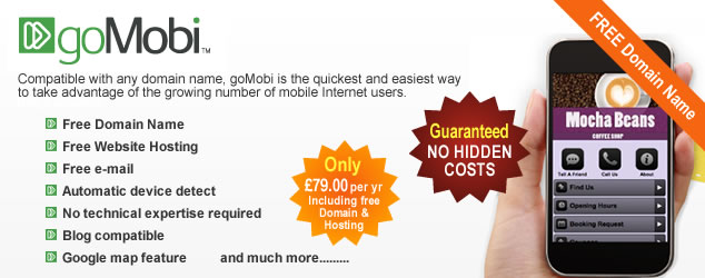 goMobi Website builder is compatible with any domain name. goMobi is the quickest and easiest way to take advantage of the growing number of mobile internet users surfing the Web today. goMobi Website hosting plans come with the following as standard, free domain name, free website hosting, free e-mail, automatic device detect, Google Map feature, blog compatible, no technical expertise requirements, and much more. goMobi Website hosting plans are available for just £79.00 per year including free domain and hosting.